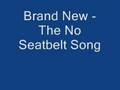 Brand New - The No Seatbelt Song [audio]