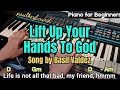 LIFT UP YOUR HANDS TO GOD by Basil Valdez │ – Piano Song Tutorial