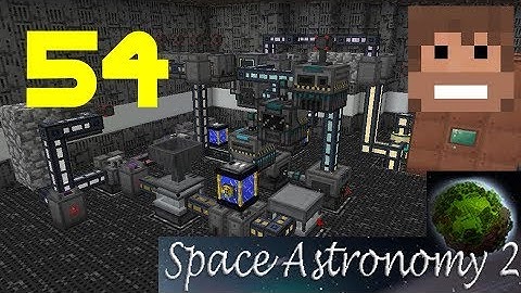 Space Astronomy 2, E54 - "Mekanism Tier 3 Ore Processing"