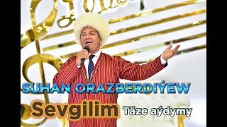 Suhan Orazberdiyew - Sevgilim