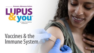 Lupus & You: Vaccines and the Immune System