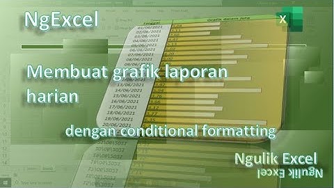 Infografis, Membuat Grafik Laporan Harian dengan Conditional Formatting di Excel