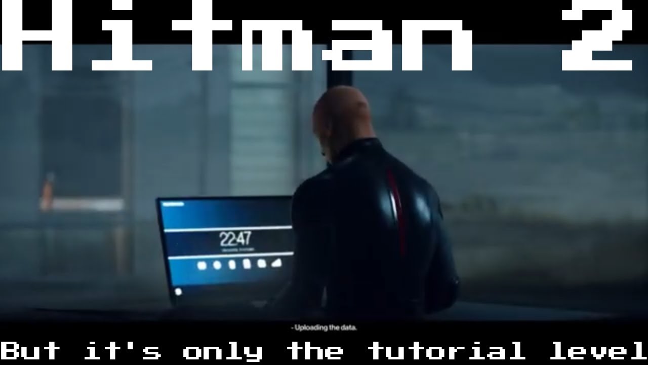 Hitman 2  But it's only the tutorial level