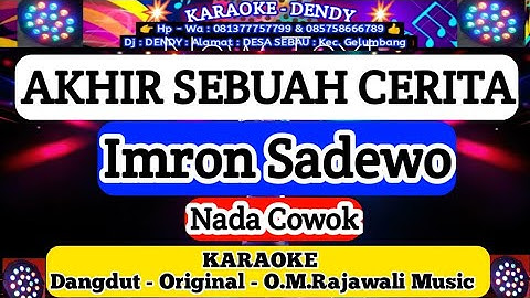 AKHIR SEBUAH CERITA - KARAOKE NADA COWOK ( OM.Rajawali Music @karaokedendy )