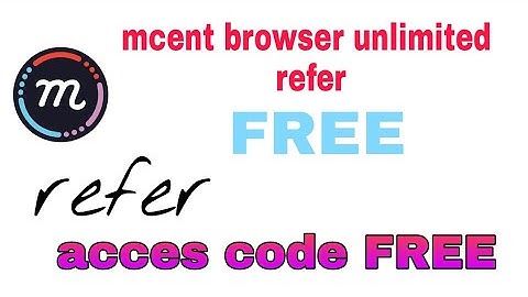 (expired)Mcent browser new unlimited trick free unlimited refer unimited acces code