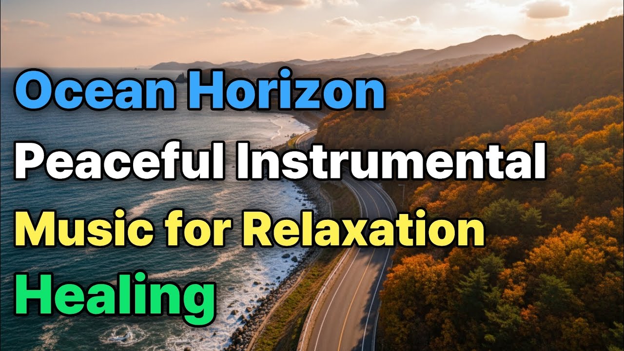 Ocean Horizon — Peaceful Instrumental Music for Relaxation, Study & Healing