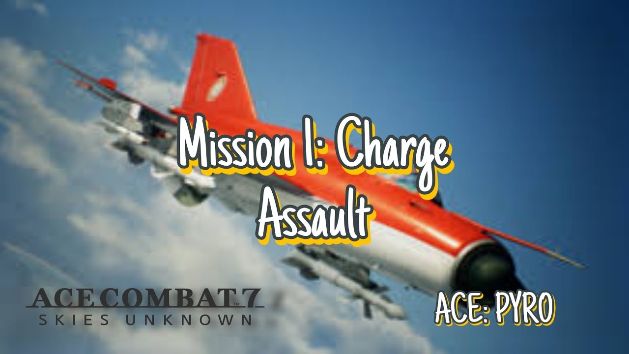 MISSION 1 - CHARGE ASSAULT - ACE 