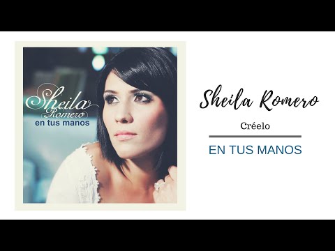 Sheila Romero - Créelo (En Tus Manos)