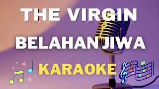 The Virgin - Belahan Jiwa - Karaoke tanpa vocal