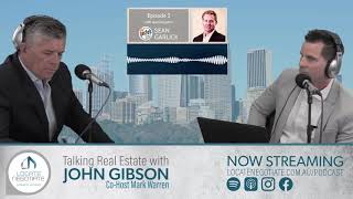 Talking Real Estate with John Gibson special guest Sean Garlick, Managing Director Garlo's Pies! Ep2