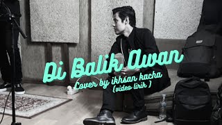 Download Lagu Di Balik Awan - NOAH/Peterpan cover By Ikhsan Kacha ( video lirik ) MP3