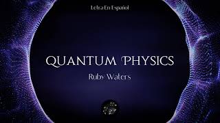 Ruby Waters - Quantum Physics (Letra en Español) Profile