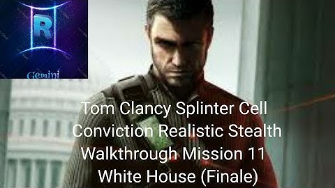 Splinter Cell Conviction Realistic Stealth Walkthrough Mission 11 White House (Finale)