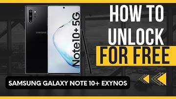 How to unlock Samsung Galaxy Note 10 Plus Exynos for any Carrier Network