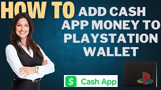 How to add Cash app money to Playstation wallet I DOUBLE Z