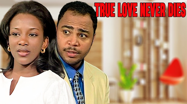 TRUE LOVE NEVER DIES {RAMSEY NOAH, GENEVIEVE NNAJI} LATEST NIGERIA NOLLYWOOD MOVIES #movie #trending