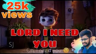 Lord I need You ( Animation ) | whatsapp status | samuel Dara