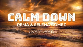 Calm Down (Remix) | Rema and Selena Gomez Lyrics [Valencia Lyrics Video]
