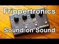 TC Electronic Ditto X4 - Frippertronics/Sound on Sound Loops (Amazing!!)