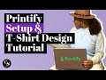 Printify Set Up & T-Shirt Design | How To Start A Print On Demand Business