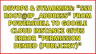 "ssh root@ip_address" from powershell to Google cloud instance gives error "Permission denied...