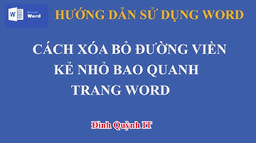 Cách xóa bỏ đường viền kẻ nhỏ bao quanh trang Word - Đình Quỳnh IT.