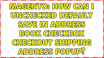Magento: How can I unchecked default Save in address book checkbox checkout shipping address popup?