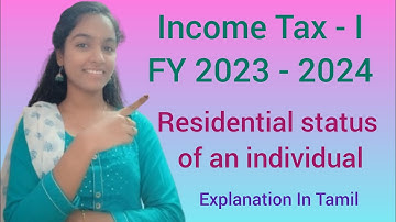 Income Tax - Residential status of an Individual { Introduction , Basic and Additional Conditions }