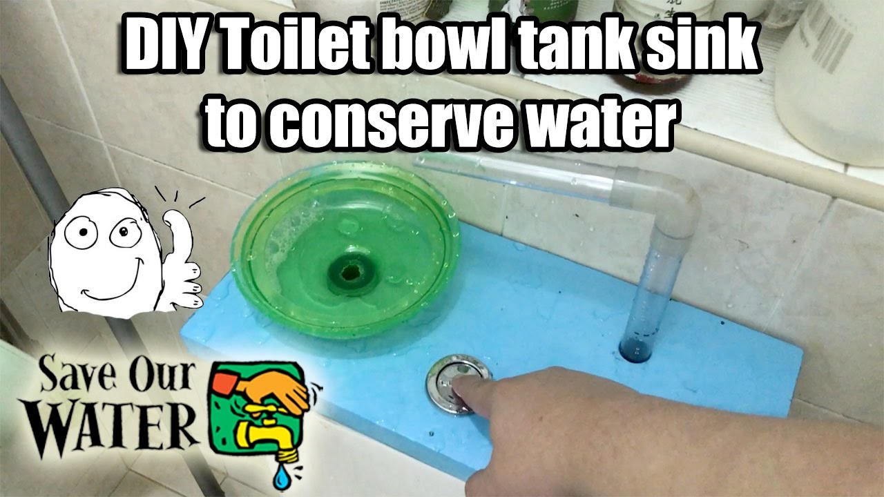 Diy Toilet Bowl Tank Sink Saving Water Part 1