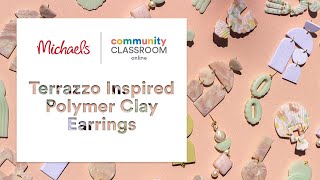 Online Class: Terrazzo Inspired Polymer Clay Earrings | Michaels