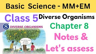Class 5 Basic science MM+EM Chapter 8 Diverse Organisms complete notes and let's assessactivities