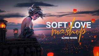 Soft Love💘  Mashup || Slowed + Reverb || Refine Notes screenshot 1