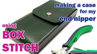【レザークラフト】駒合わせ縫いで作る喰い切りケース / [Leather Craft] Making a Case for my End Nipper using Box Stitch