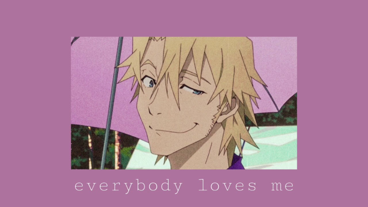 everybody loves me ( slowed )