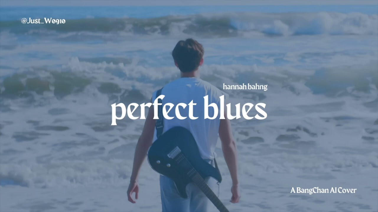 「perfect blues (hannah bahng)」（Bang Chan）- AI COVER by Just_W0910