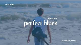 「perfect blues (hannah bahng)」（Bang Chan）- AI COVER by Just_W0910 Resimi