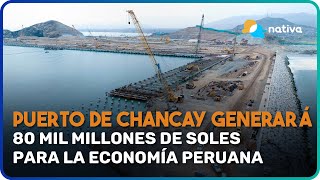 📍 Puerto de Chancay generará 80 mil millones de soles para la economía peruana