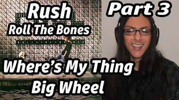 Rush Roll The Bones Part 3 Wheres My Thing And Big Wheel Reaction Musician First Listen