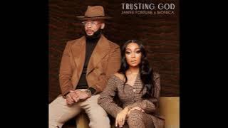 James Fortune x Monica - Trusting God (AUDIO ONLY)