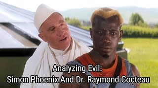 Analyzing Evil: Simon Phoenix And Dr. Raymond Cocteau From Demolition Man