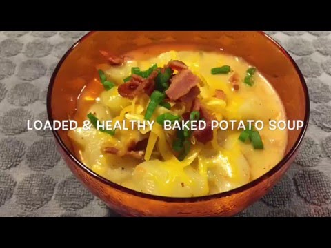 Loaded & Healthy Baked Potato Soup