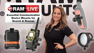 RAM® Live Episode 18: Essential Comm Device Mounts for Search & Rescue