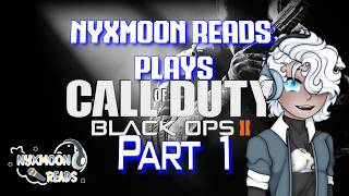 【CALL OF DUTY BLACK OPS II】NyxMoon Reads Live Continued