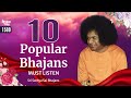 1500  ten popular bhajans  must listen  special  sri sathya sai bhajans