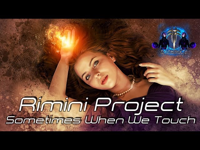 Rimini Project - Sometimes When We Touch