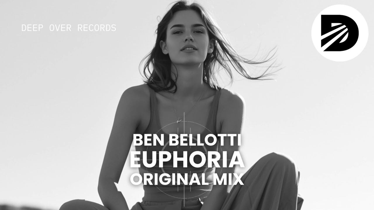 🌴 Ben Bellotti – Euphoria | Deep House · Deep Over Records