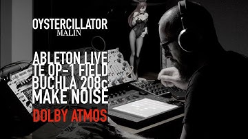 MALIN / OP1 field - Buchla - Make Noise  / DOLBY ATMOS