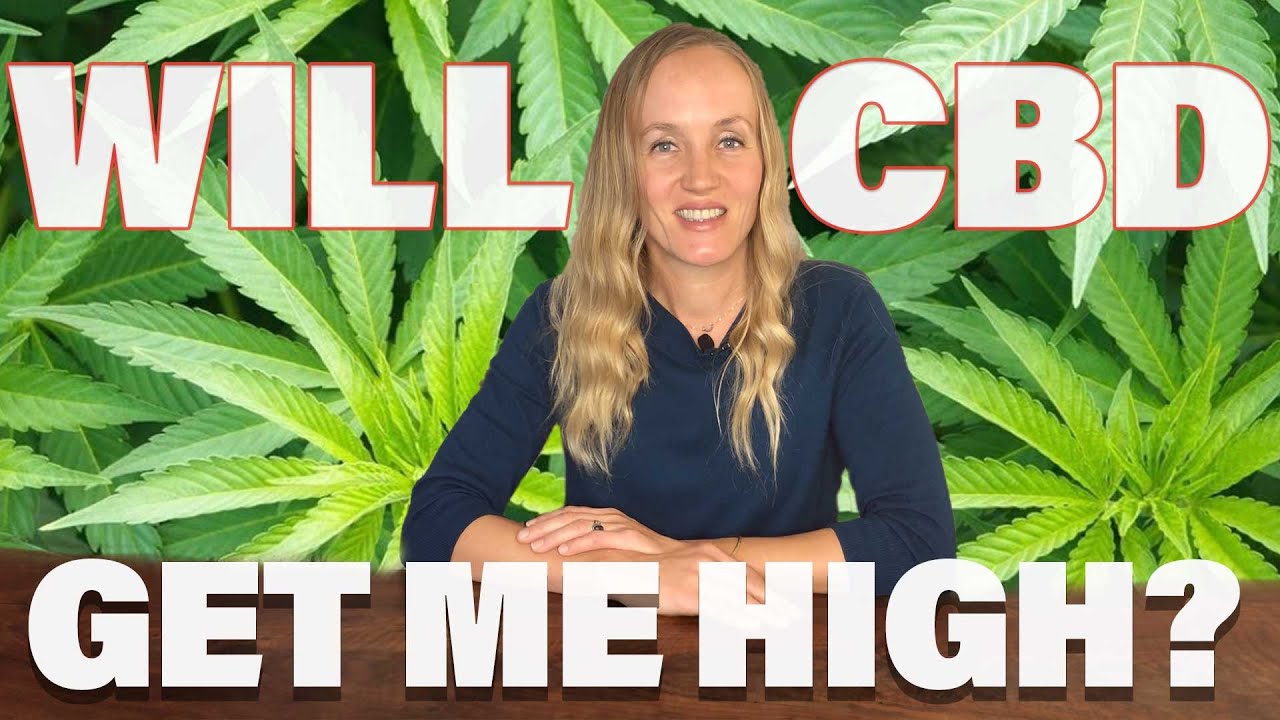 Will CBD Get Me HIGH??