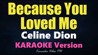 BECAUSE YOU LOVED ME - Celine Dion (Karaoke Version)
