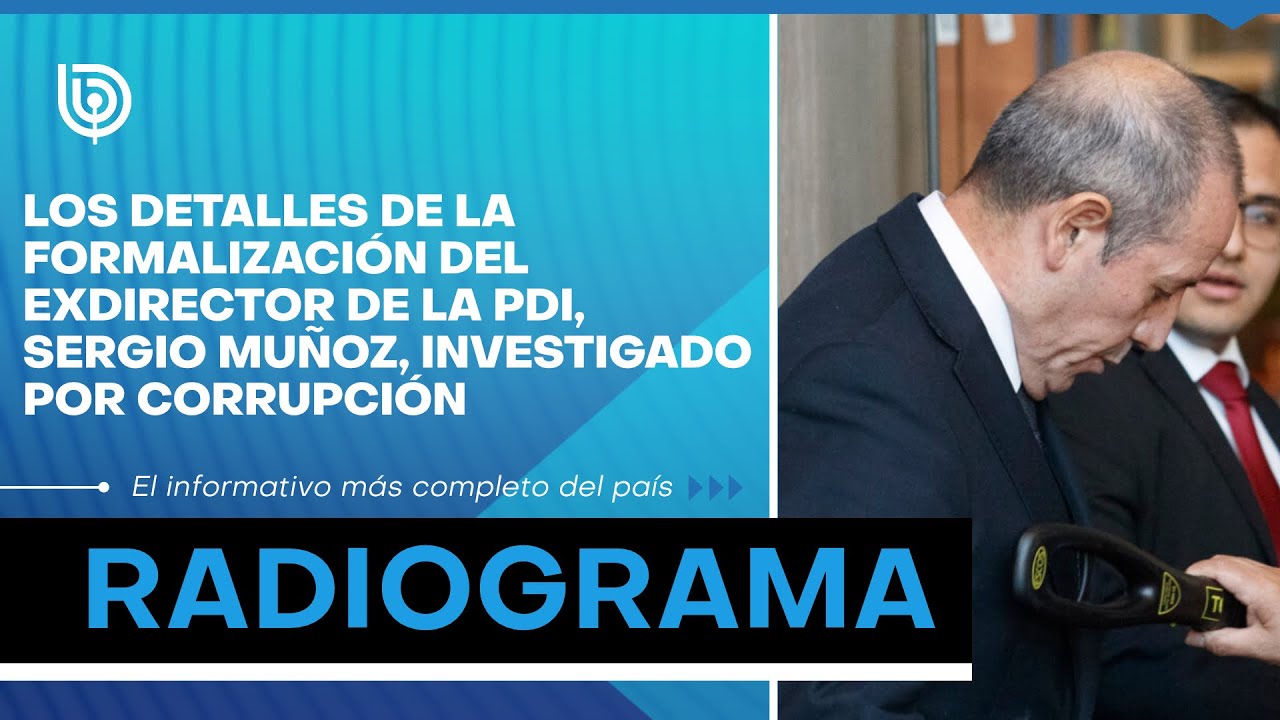 Los detalles de la formalización del exdirector de la PDI, Sergio Muñoz, investigado por corrupción